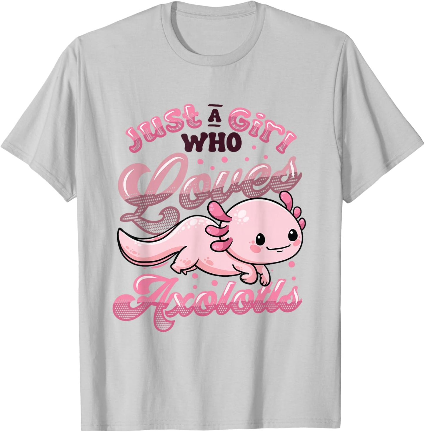 Just A Girl Who Loves Axolotls Girls Axolotl T-Shirt - T-Shirt | Ash