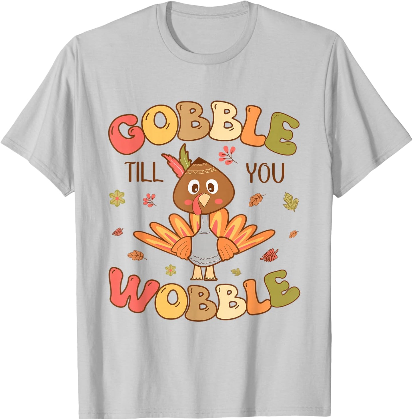 Gobble till you Wobble Kids Outfit Toddler Thanksgiving T-Shirt - T-Shirt | Ash