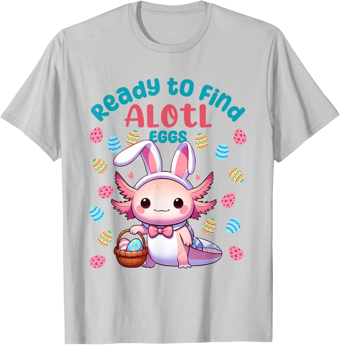 Ready to Find Alotl Eggs Cute Easter Axolotl Kawaii Anime T-Shirt - T-Shirt | Ash