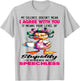 Cute Duck My Silence Doesn't Mean I Agree With You It Mean T-Shirt - T-Shirt | Ash
