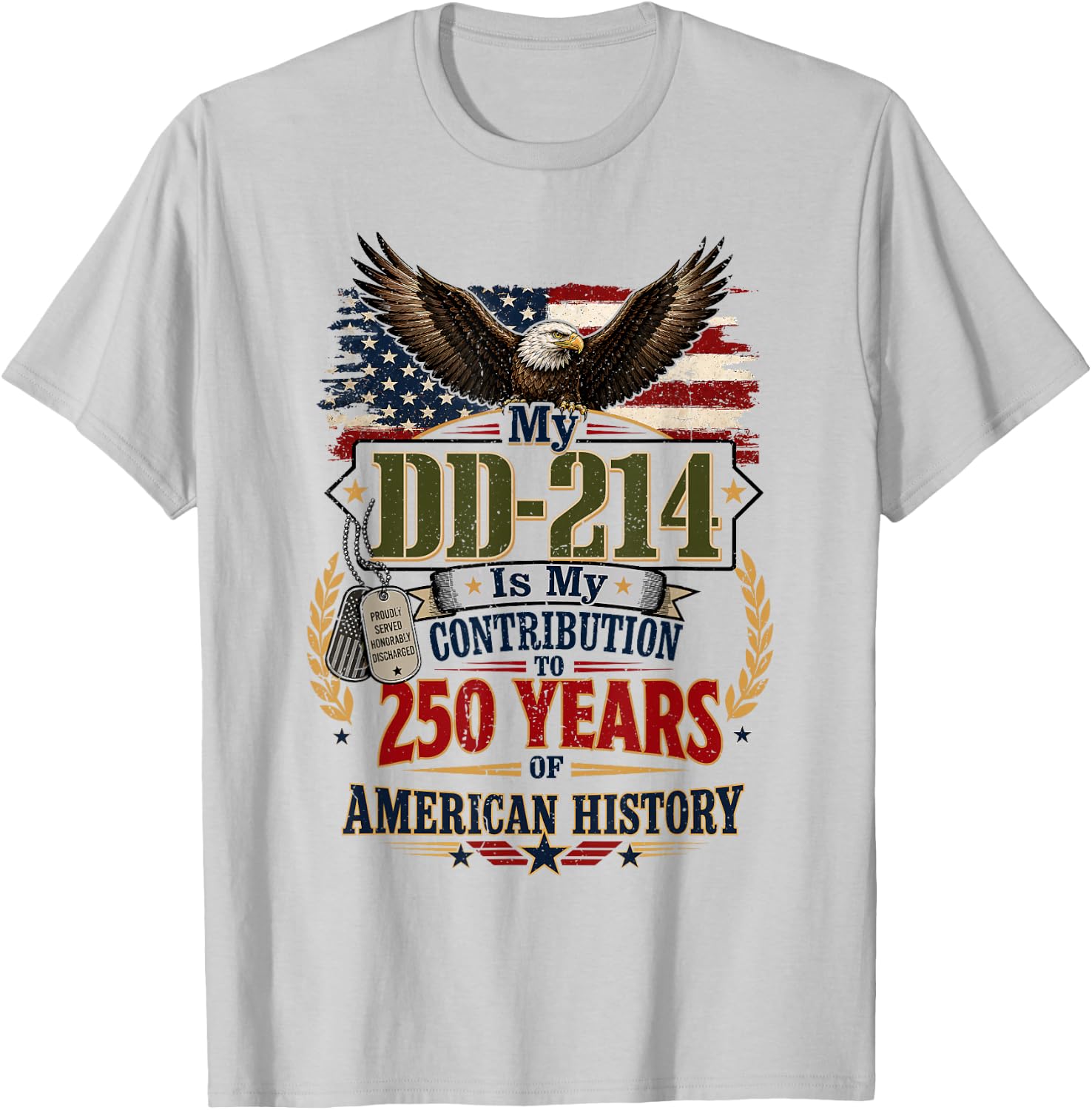 My DD-214 is My Contribution US Veteran 250 Years 250th T-Shirt - T-Shirt | Ash
