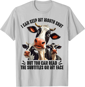 Cow I Can Keep My Mouth Shut But You Can Read The Subtitles T-Shirt - T-Shirt | Ash