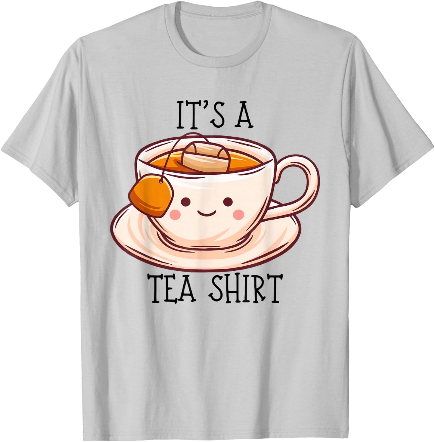 Niedliches Kawaii It's a Tea Shirt Lustiges Geschenk Teeliebhaber Männer Frauen T-Shirt - T-Shirt | Ash