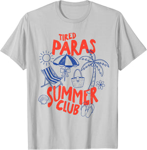 Tired Paras Summer Club Vacation Beach 4th of July para Life T-Shirt - T-Shirt | Ash