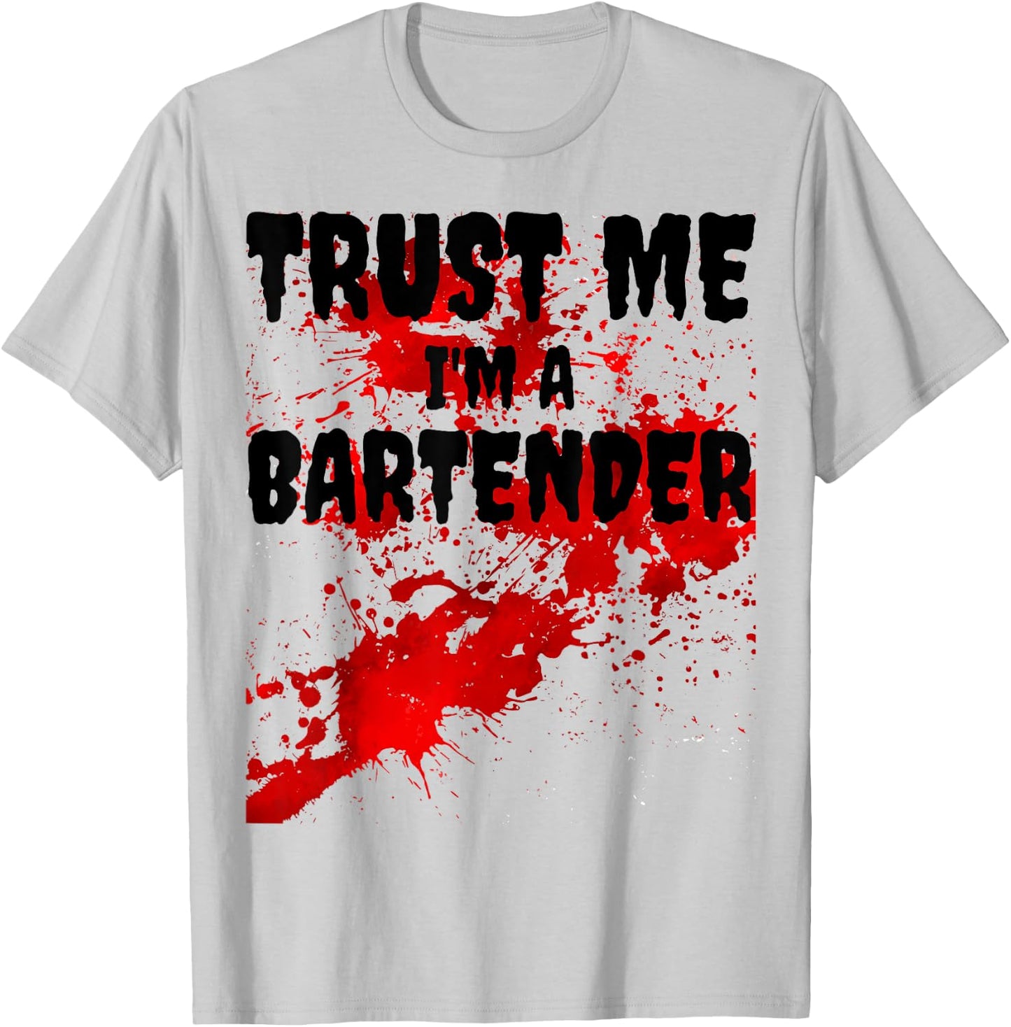 Bloody Trust Me I'M A Bartender Scary Halloween T-Shirt - T-Shirt | Ash