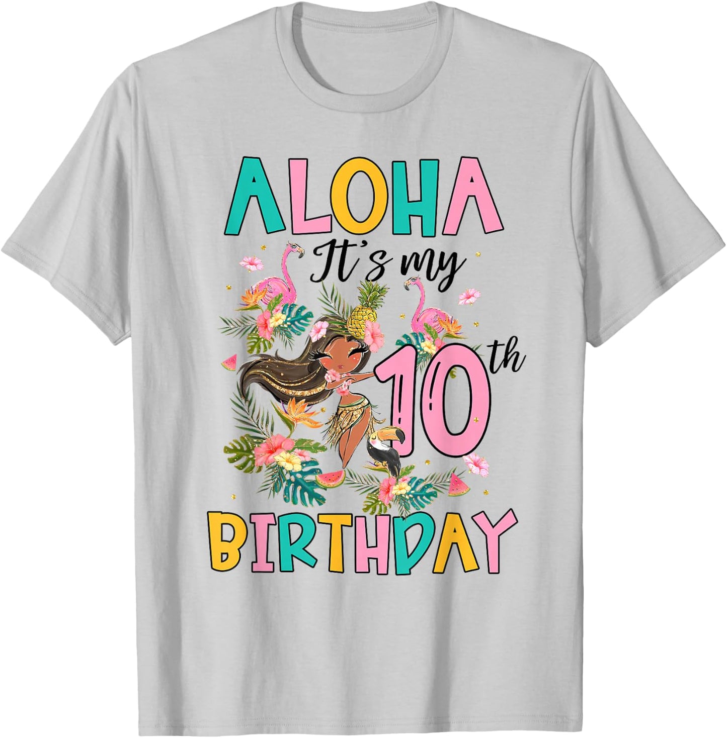 Aloha It's My 10th Birthday Hawaii Girls Flamingo 10 Yrs Old T-Shirt - T-Shirt | Ash