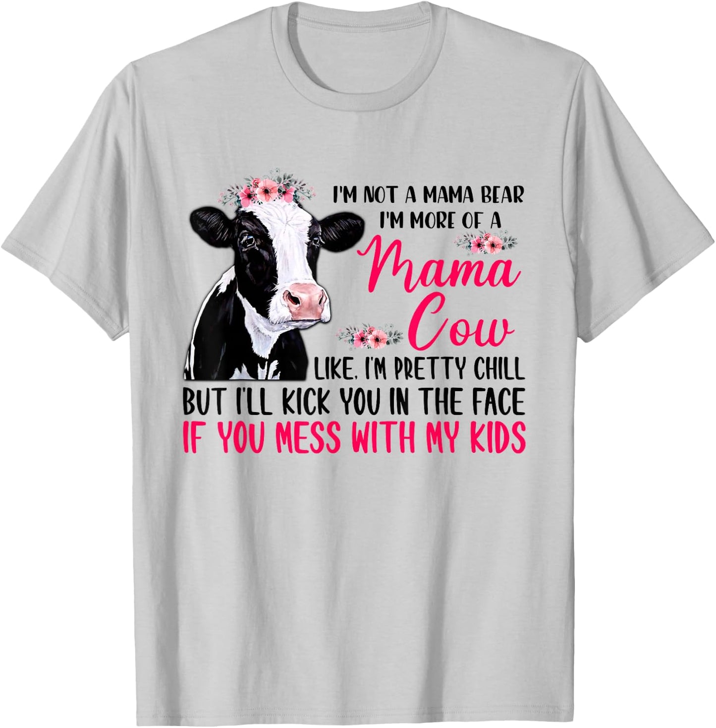 I'm Not A Mama Bear I'm More Of A Mama Cow Floral Mother Day T-Shirt - T-Shirt | Ash