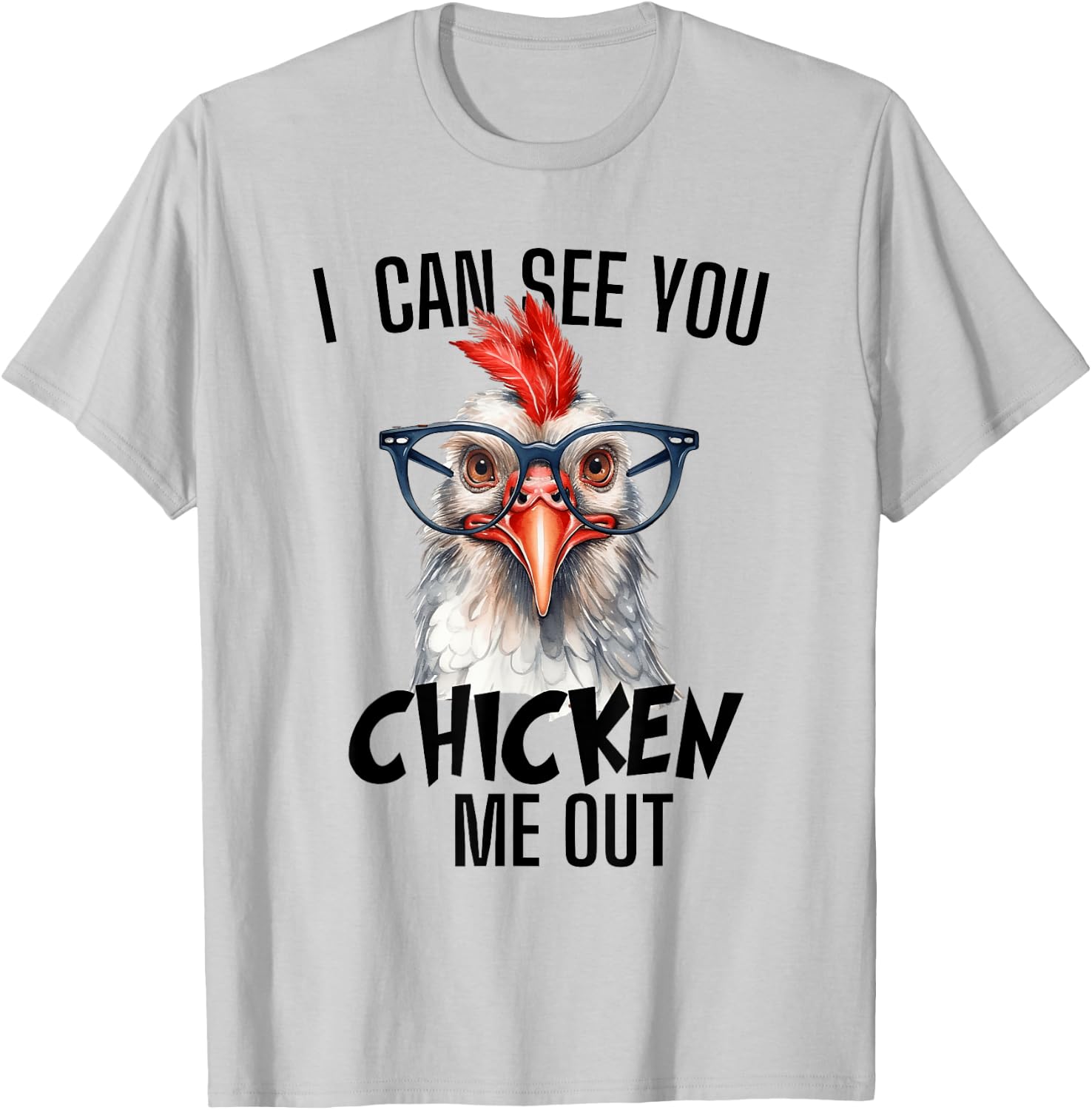 Funny Chicken Graphic I Can See You Chicken Me Out T-Shirt - T-Shirt | Ash