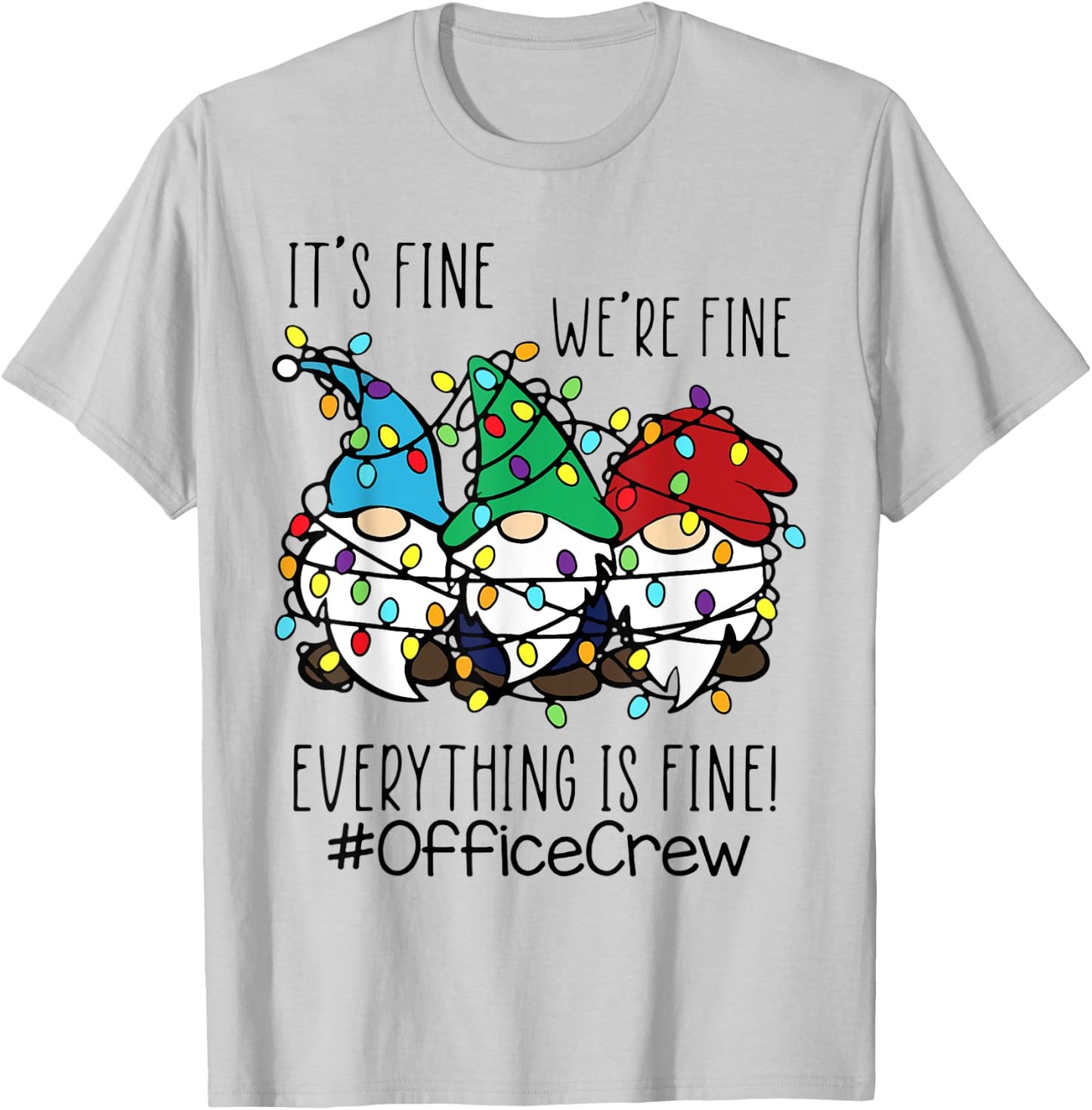 It's Fine We're Fine Gnome Office Crew Christmas Light T-Shirt - T-Shirt | Ash