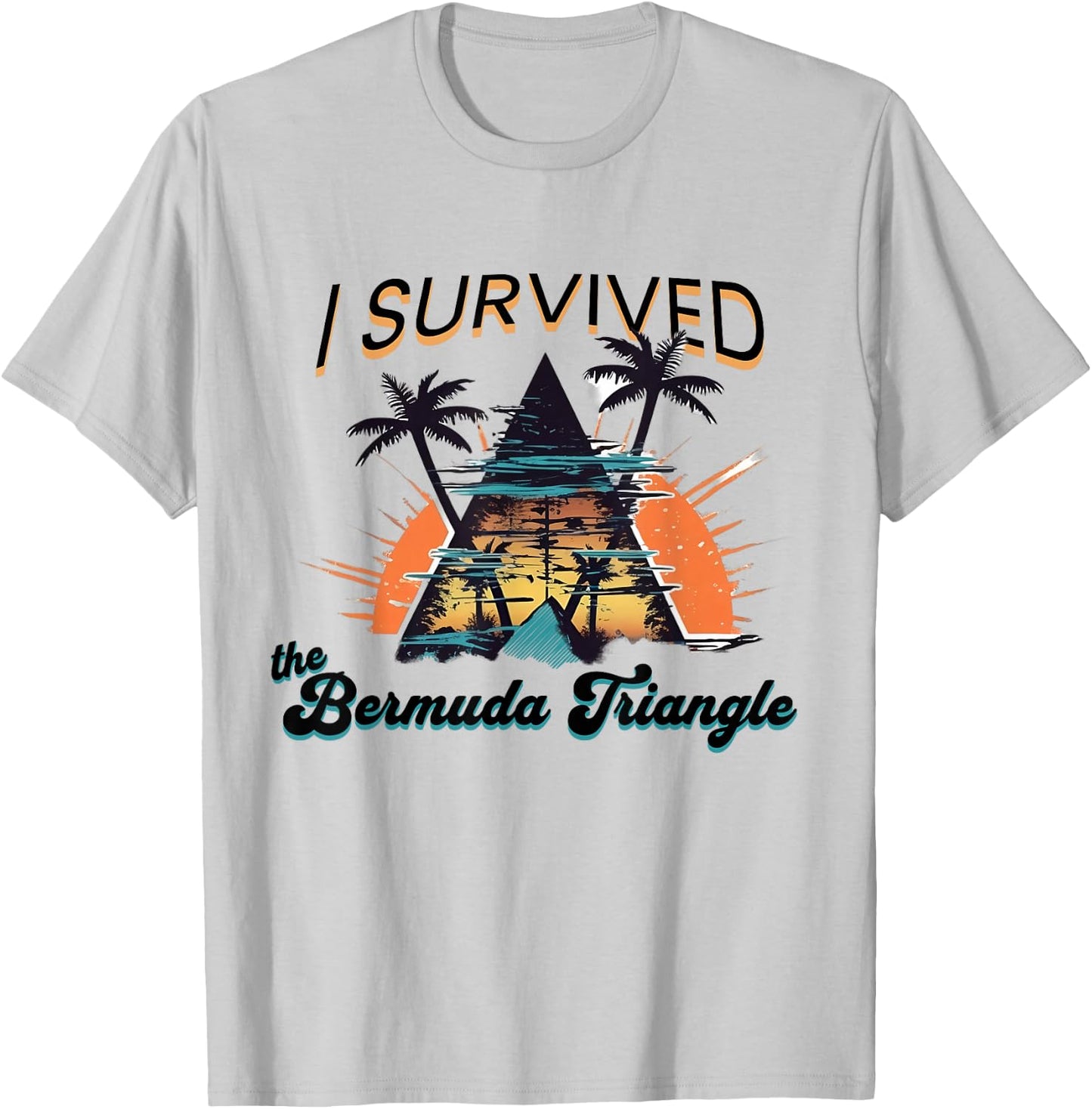 I Survived The Bermuda Triangle Funny Vacation Cruise T-Shirt - T-Shirt | Ash
