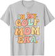 Groovy In My Golf Mom Era Retro Funny Mom Mother's Day T-Shirt - T-Shirt | Ash