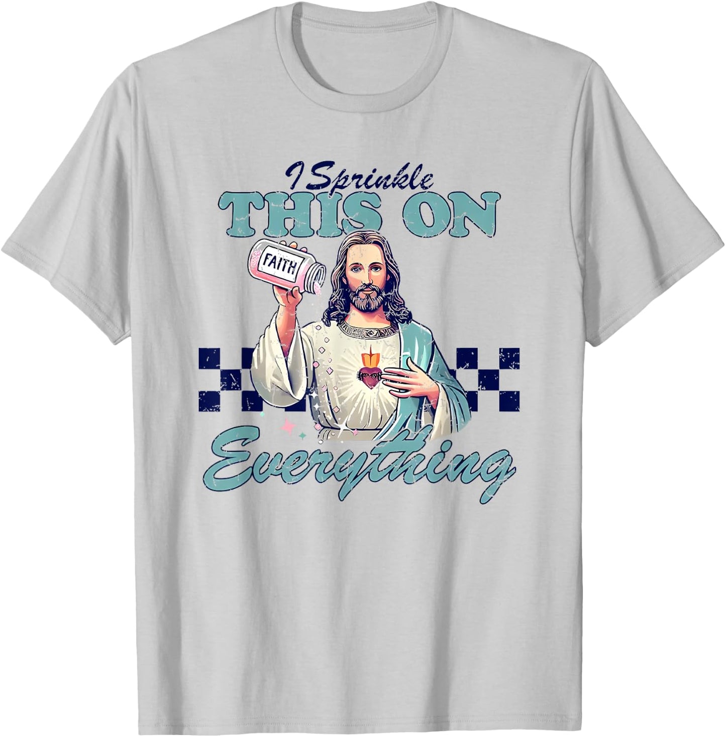 I Sprinkle This on Everything T-Shirt - T-Shirt | Ash