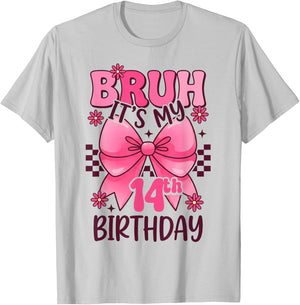 Bruh It's My 14th Birthday Pink Girl Birthday 14 Years Old T-Shirt - T-Shirt | Ash