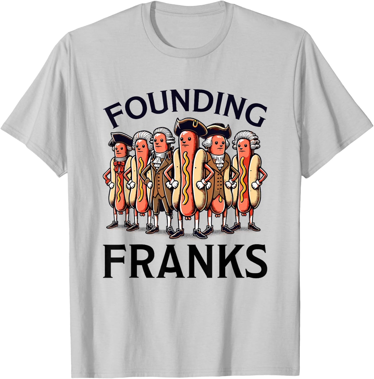 Funny 4th of July Hot Dog - Founding Franks Patriotic T-Shirt - T-Shirt | Ash
