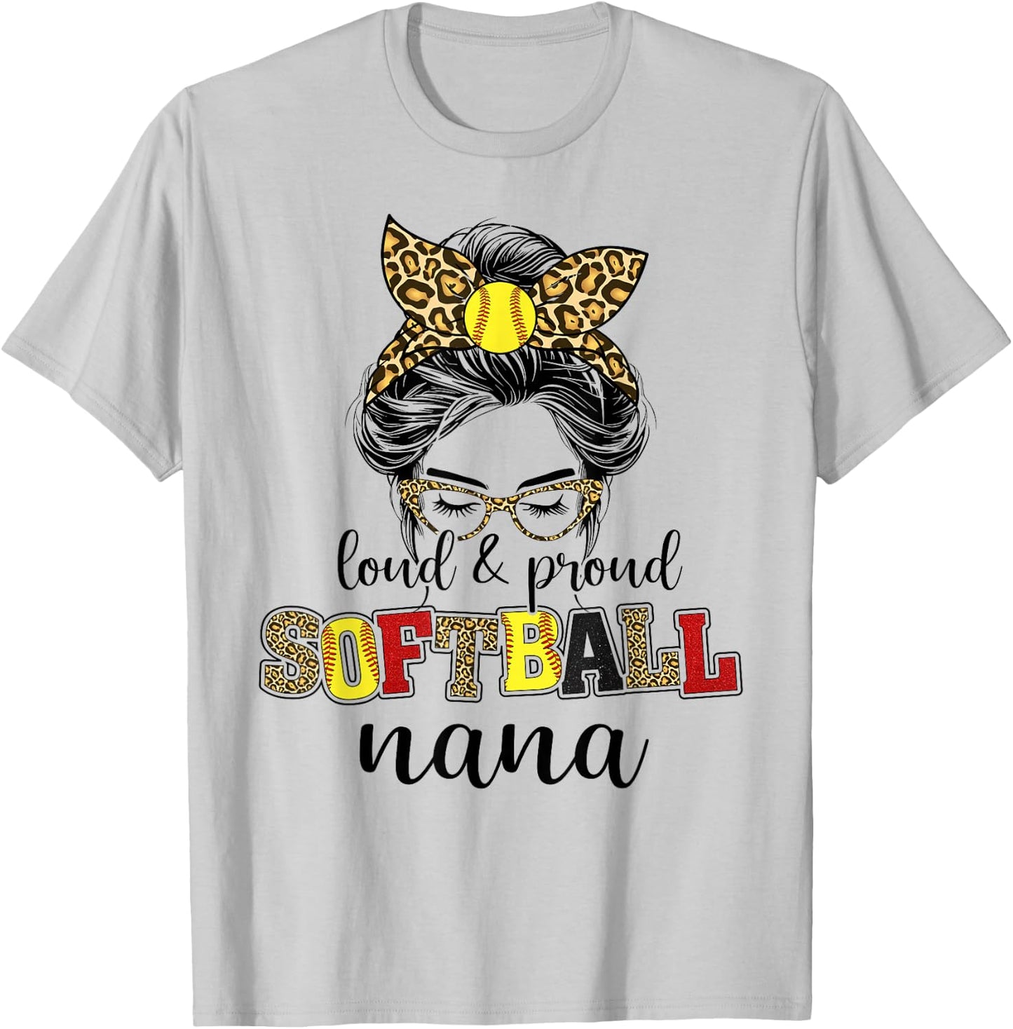 Loud and proud softball Nana messy bun leopard women T-Shirt - T-Shirt | Ash