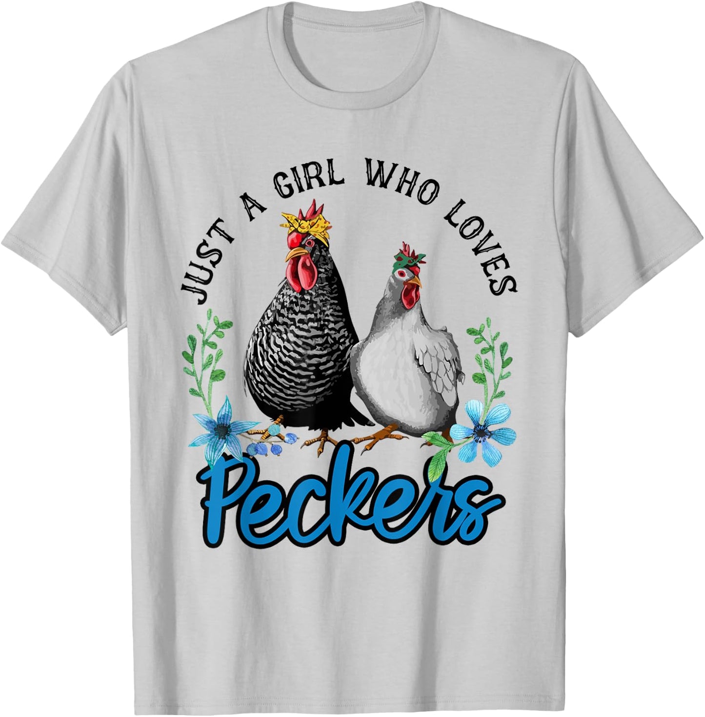 Just A Girl Who Loves Peckers T-Shirt - T-Shirt | Ash