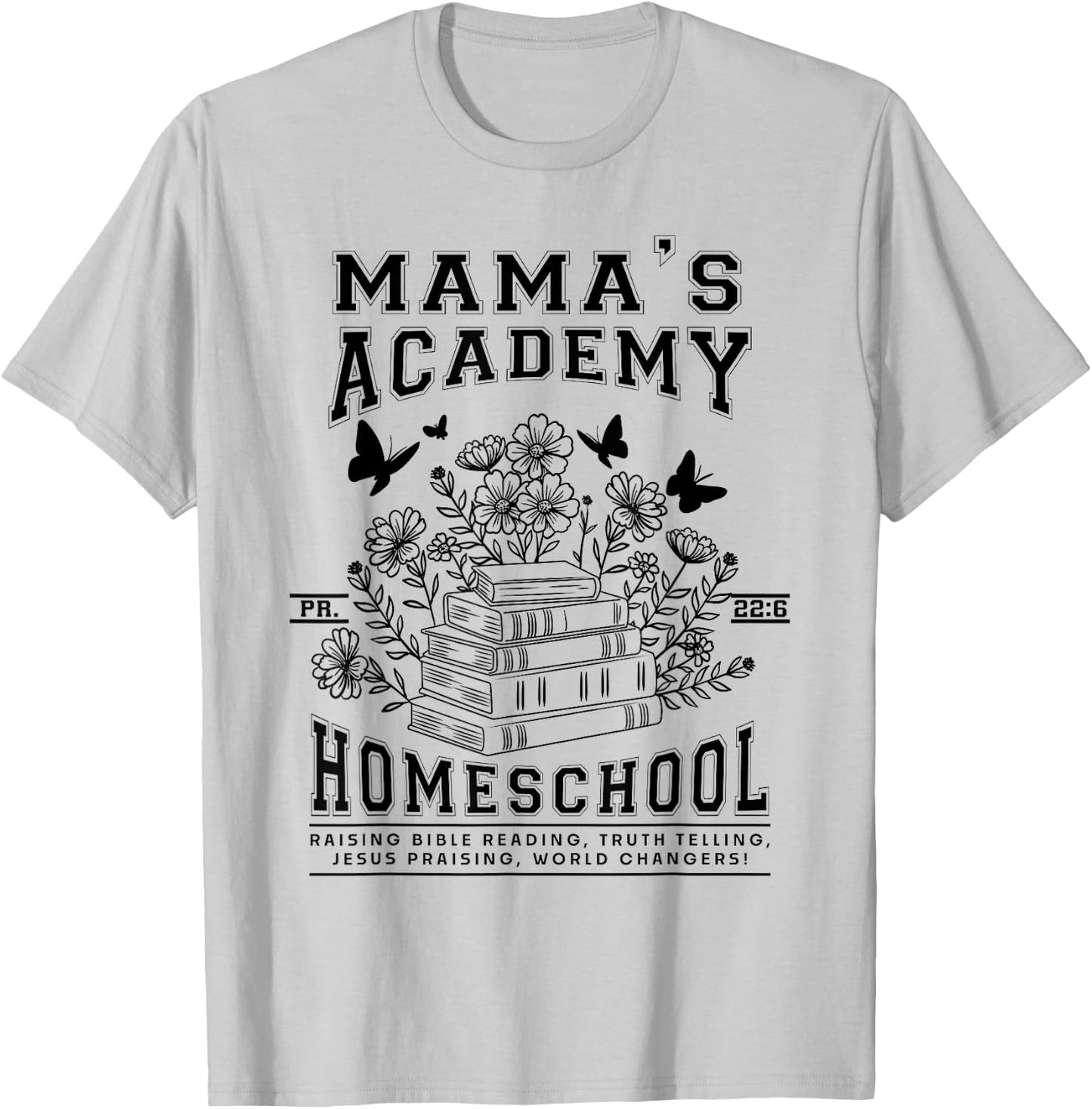 Mama's Academy Homeschool Homeschooling Mama Christian Mom T-Shirt - T-Shirt | Ash