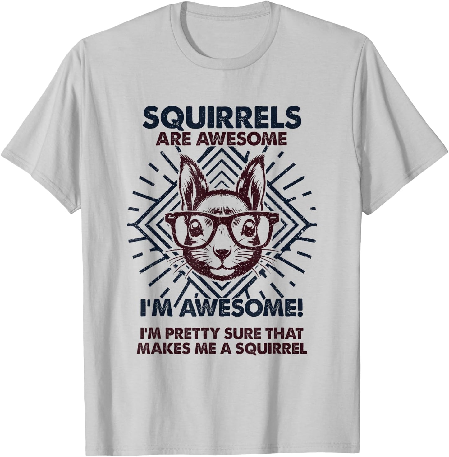 Squirrels Are Awesome - Funny Squirrel Mom Dad T-Shirt - T-Shirt | Ash