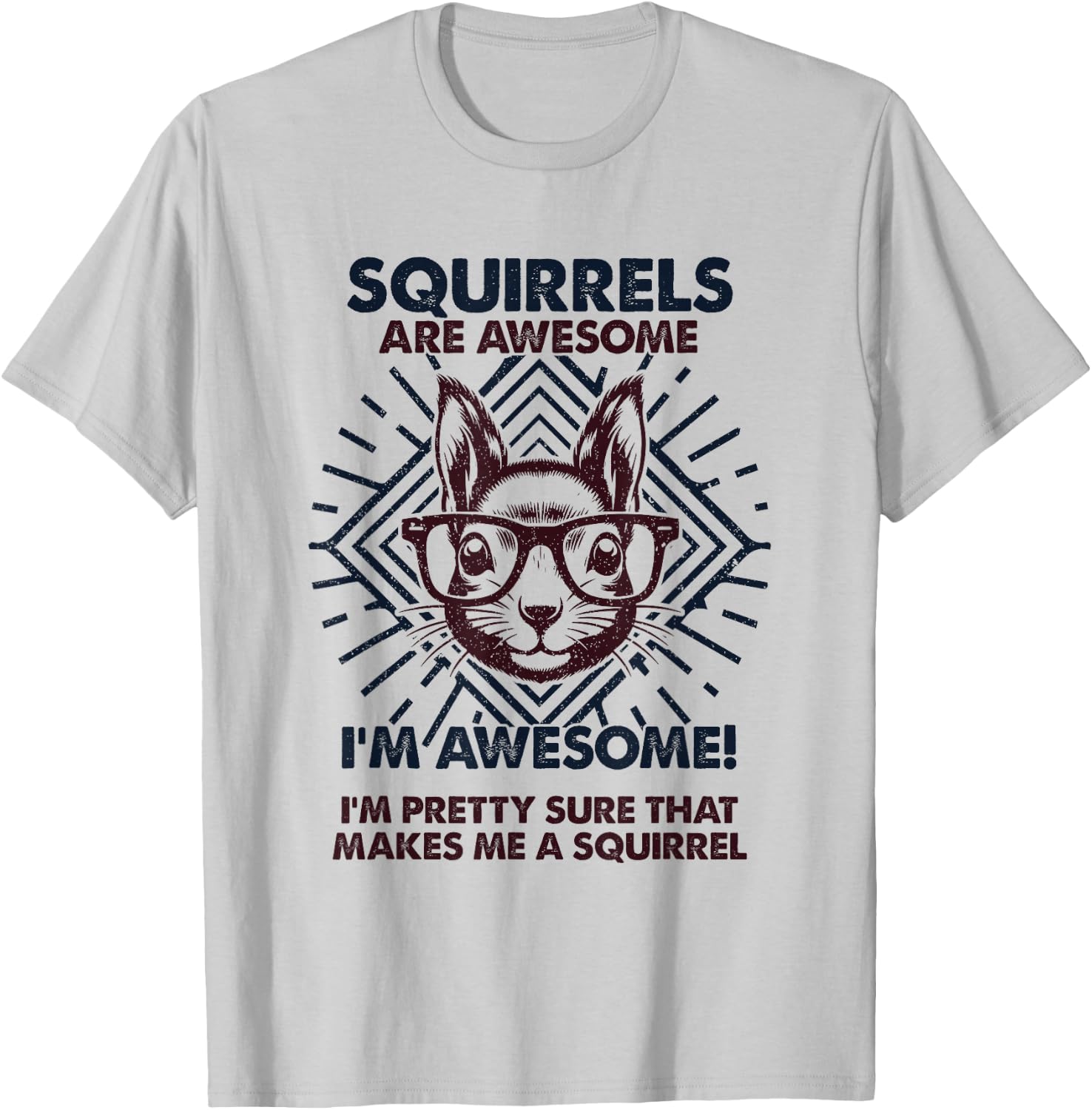 Squirrels Are Awesome - Funny Squirrel Mom Dad T-Shirt - T-Shirt | Ash