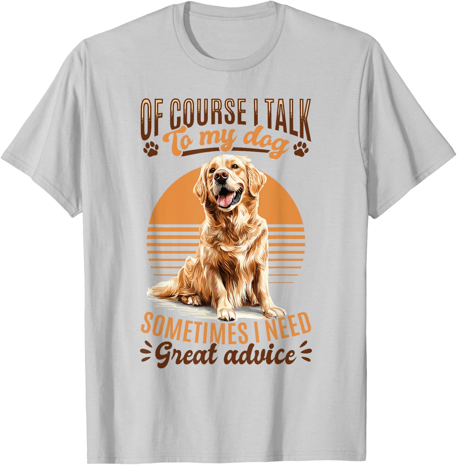 Golden Retriever Dog Breed Of course I talk to my dog T-Shirt - T-Shirt | Ash
