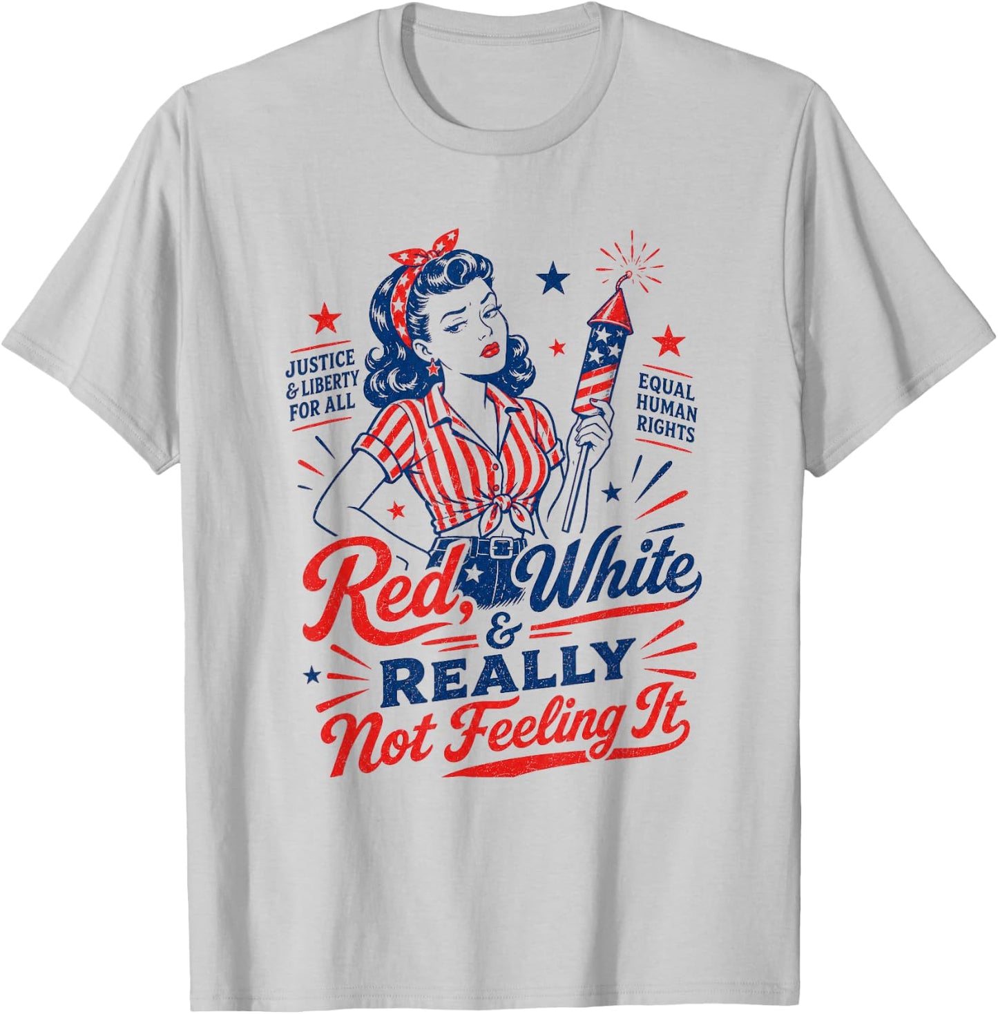 4th July USA Patriotic Red White & Really Not Feeling It T-Shirt - T-Shirt | Ash