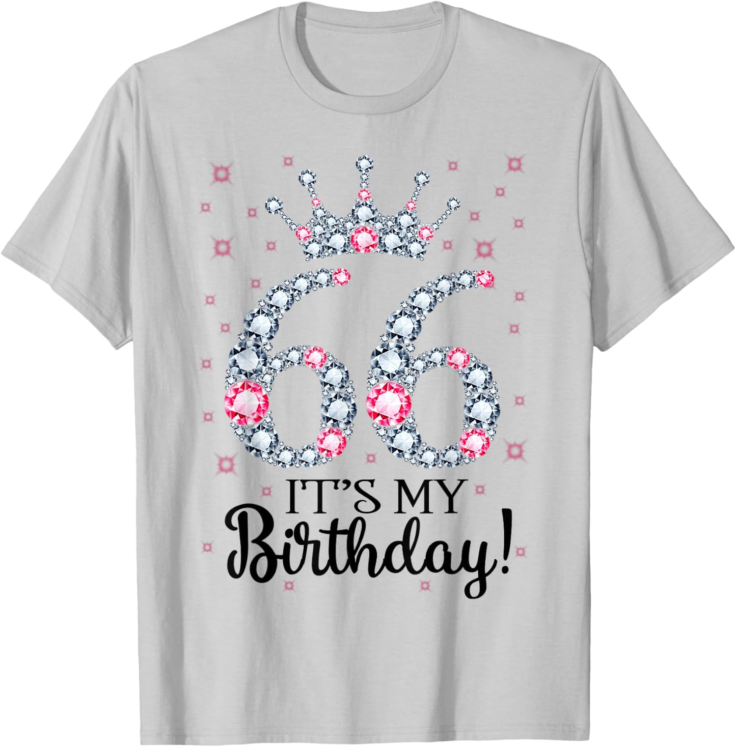 66 It's My Birthday Pink Crown 66th Birthday Gifts T-Shirt - T-Shirt | Ash