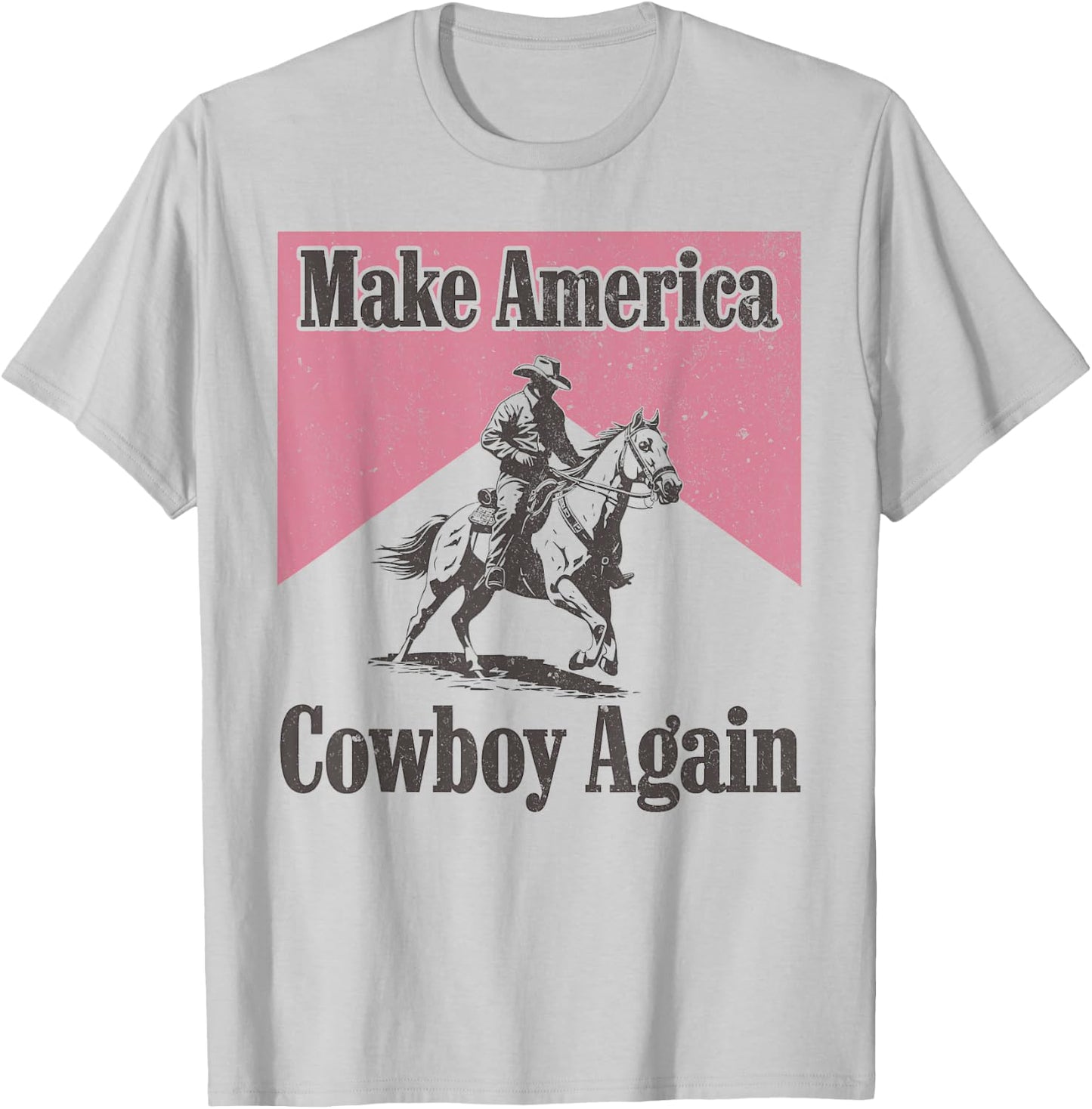 Makes America a Cowboy Again Western Life Country Cowgirls T-Shirt - T-Shirt | Ash