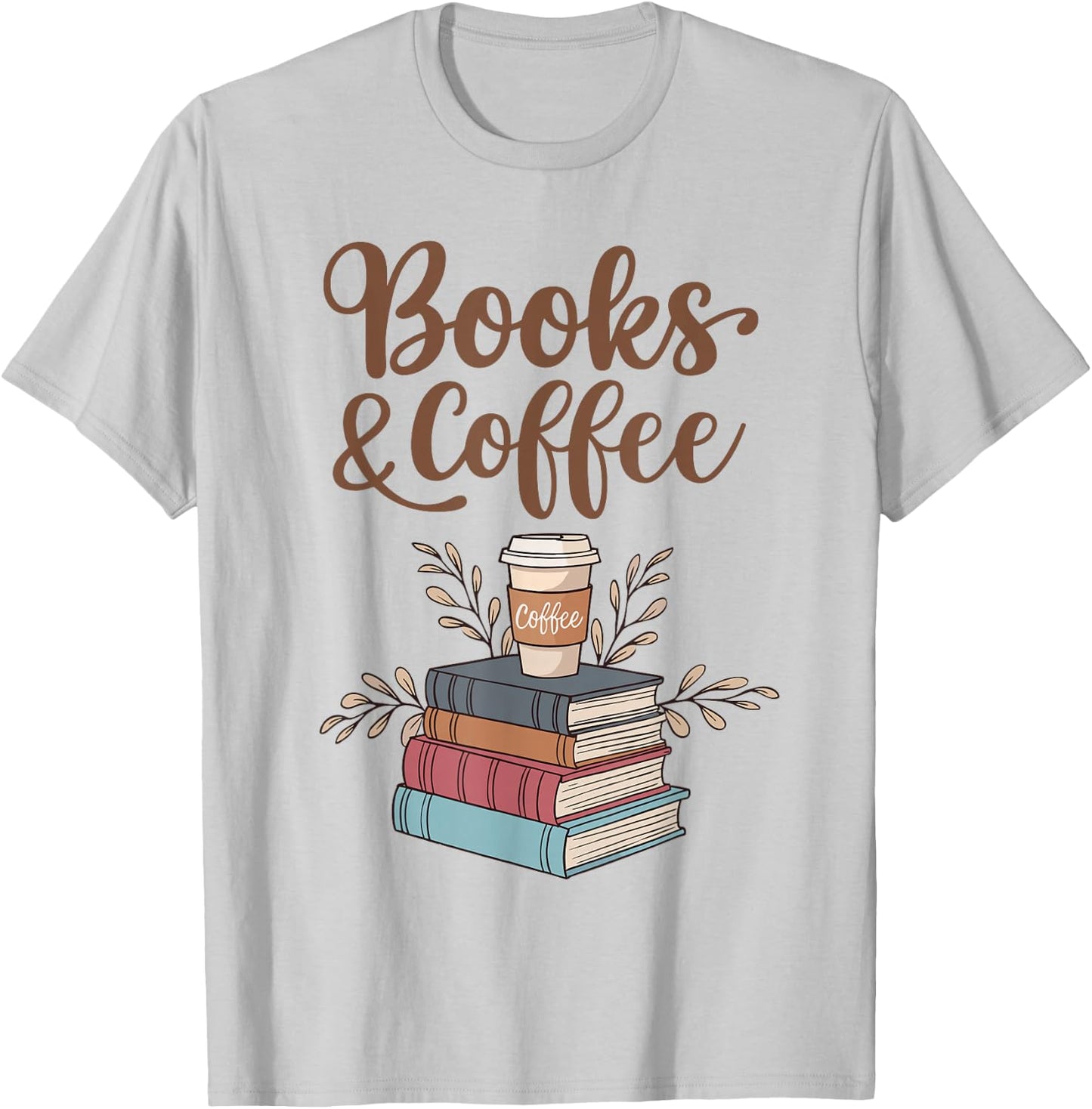 Reading and Coffee Lovers | Coffee and Books , White T-Shirt - T-Shirt | Ash