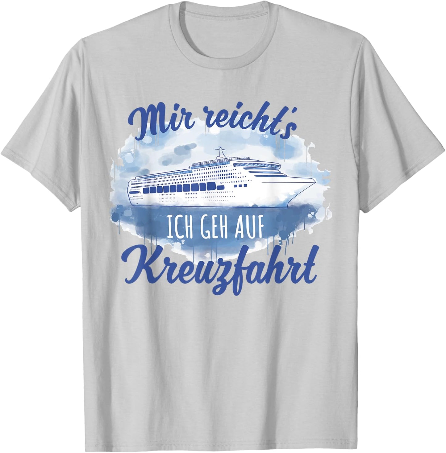 Mir reicht´s ich geh auf Kreuzfahrt [German Language], White, s T-Shirt - T-Shirt | Ash