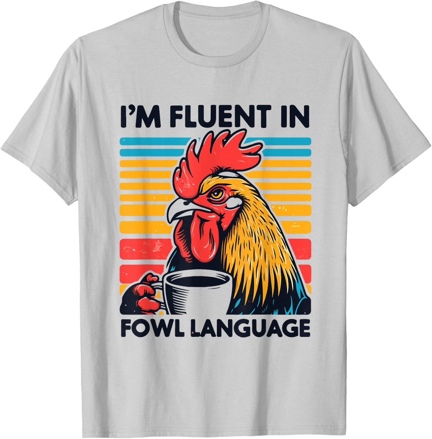Funny Chicken I Speak Fluent Fowl Language T-Shirt - T-Shirt | Ash