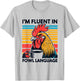 Funny Chicken I Speak Fluent Fowl Language T-Shirt - T-Shirt | Ash