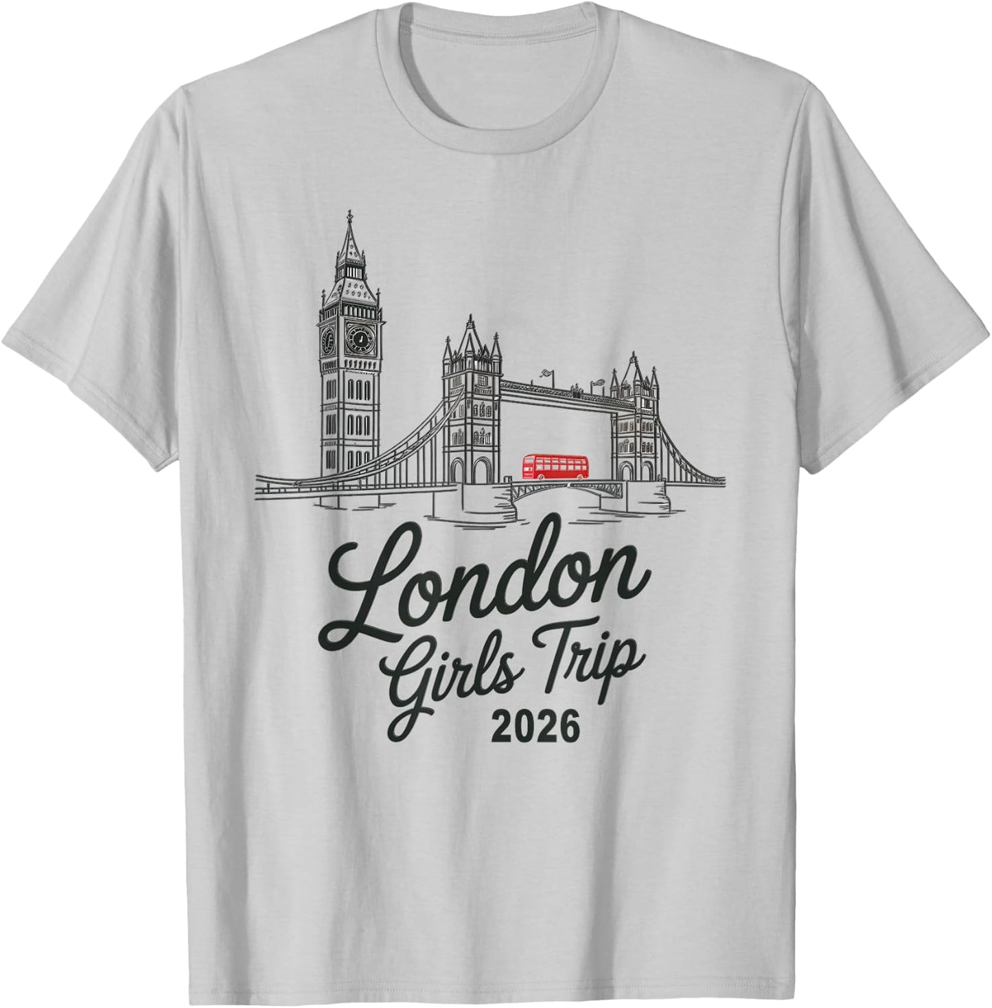 London Girls Trip 2026 — Der Beste Urlaub Aller Zeiten T-Shirt - T-Shirt | Ash