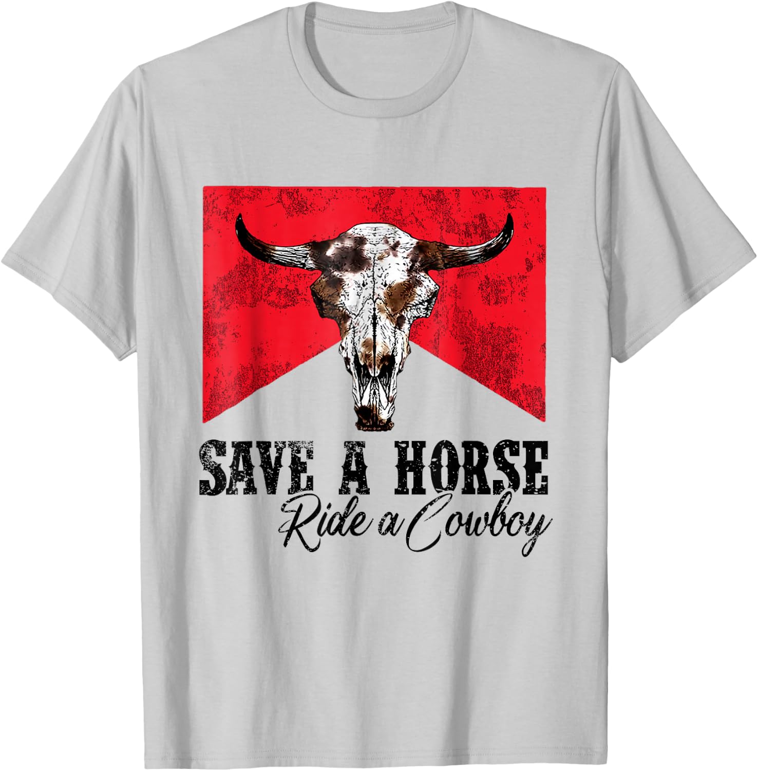 Save A Horse Ride A Cowboy Western Country Rodeo Bull Skull T-Shirt - T-Shirt | Ash