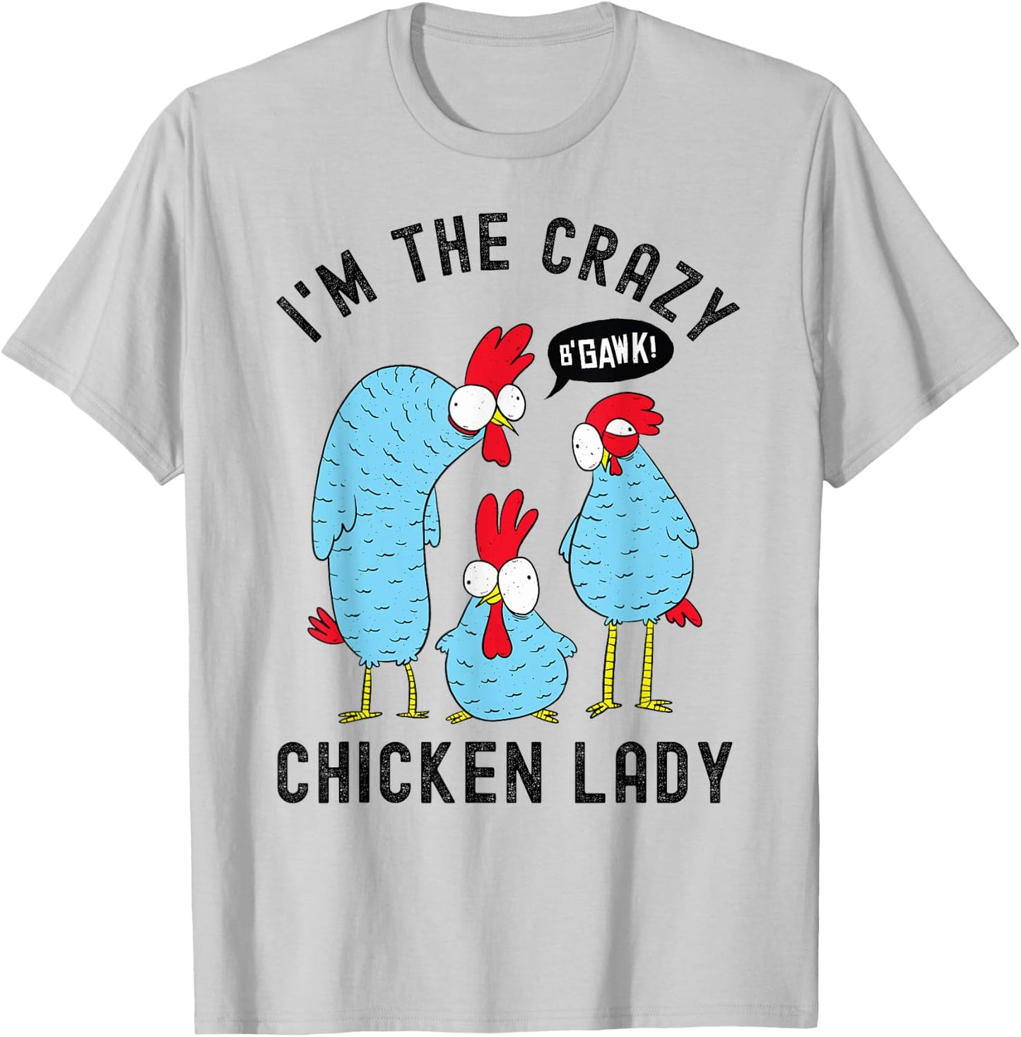 Crazy Chicken Lady T-Shirt - T-Shirt | Ash