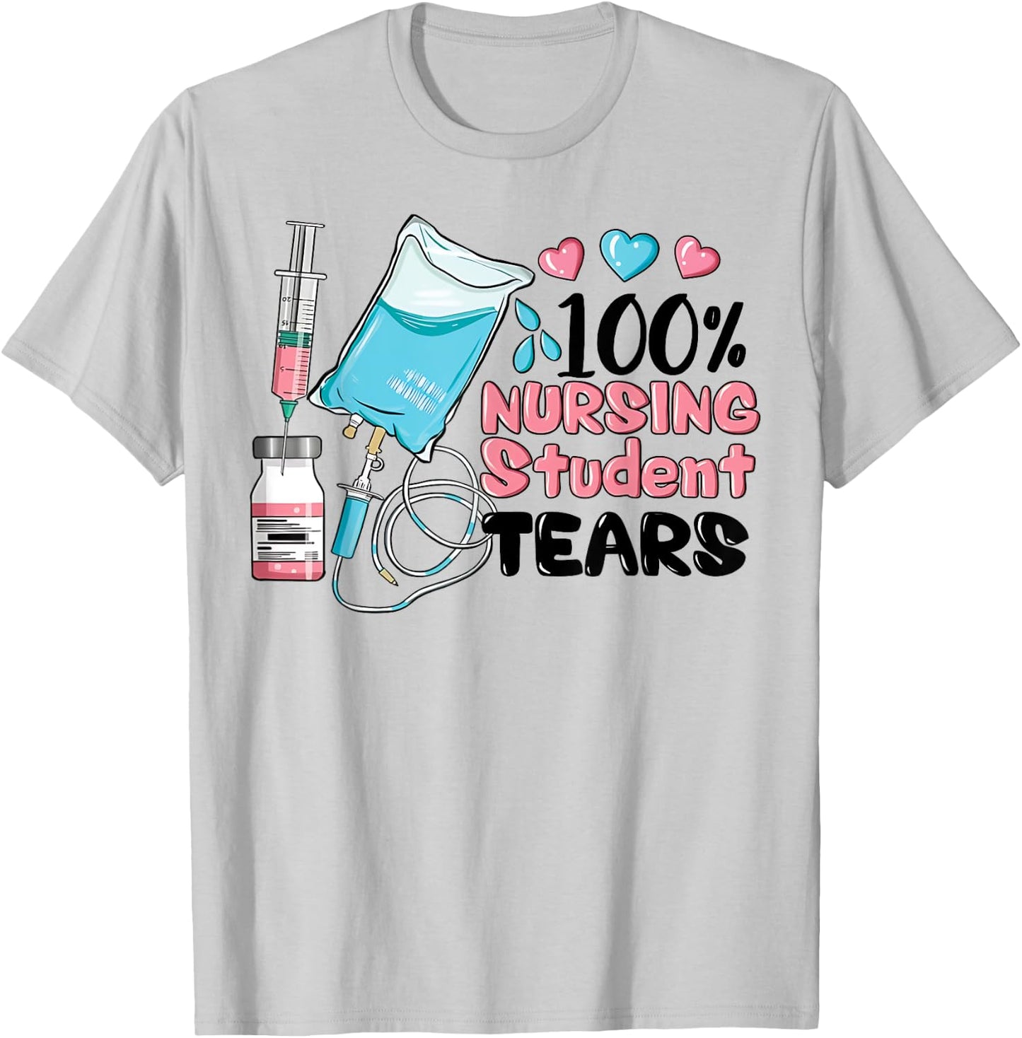 100% Nursing Student Tears, Funny Student Nurse School T-Shirt - T-Shirt | Ash