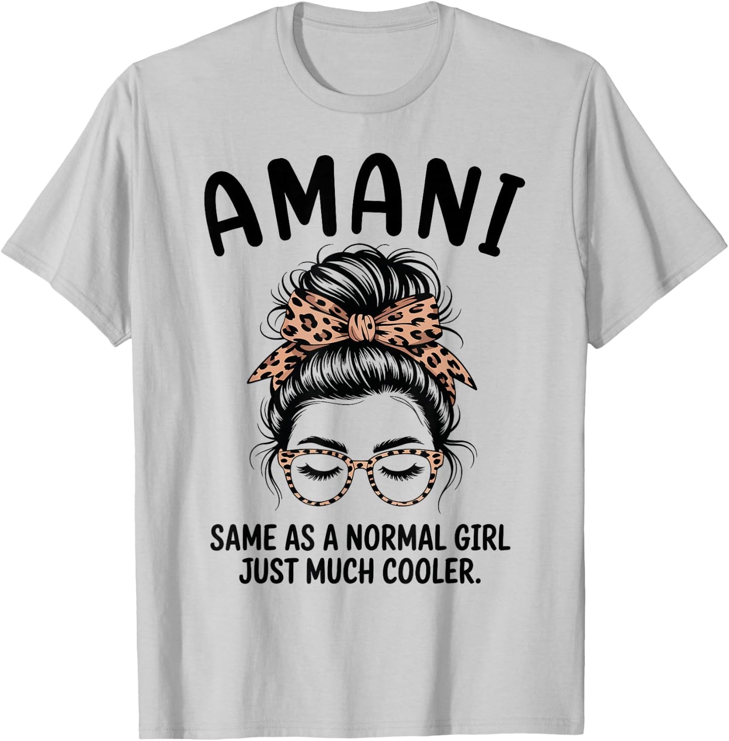 Amani Same As A Normal Girl Just Much Cooler Girl Name T-Shirt - T-Shirt | Ash