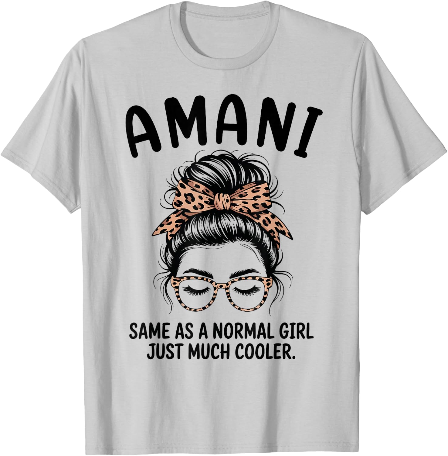 Amani Same As A Normal Girl Just Much Cooler Girl Name T-Shirt - T-Shirt | Ash