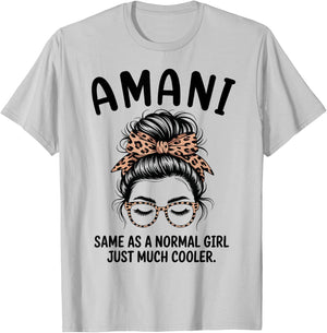 Amani Same As A Normal Girl Just Much Cooler Girl Name T-Shirt - T-Shirt | Ash