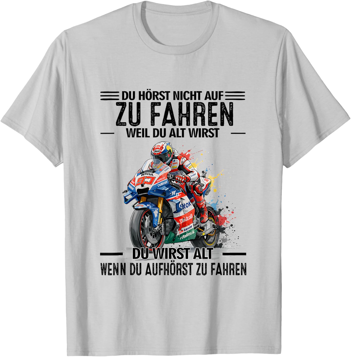 du hörst Nicht auf zu Fahren Weil du alt wirst du wirst T-Shirt - T-Shirt | Ash