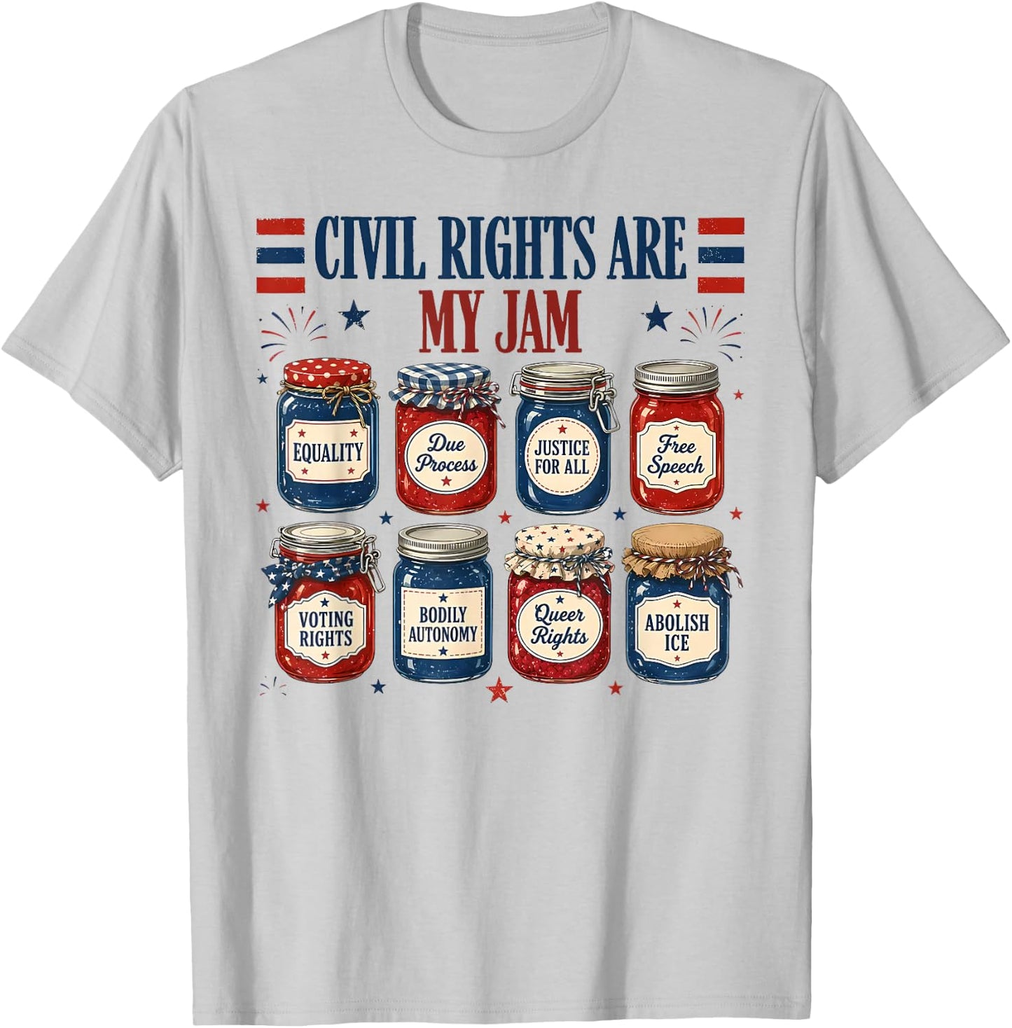 Civil Rights are My Jam Liberal Values Fourth of July T-Shirt - T-Shirt | Ash