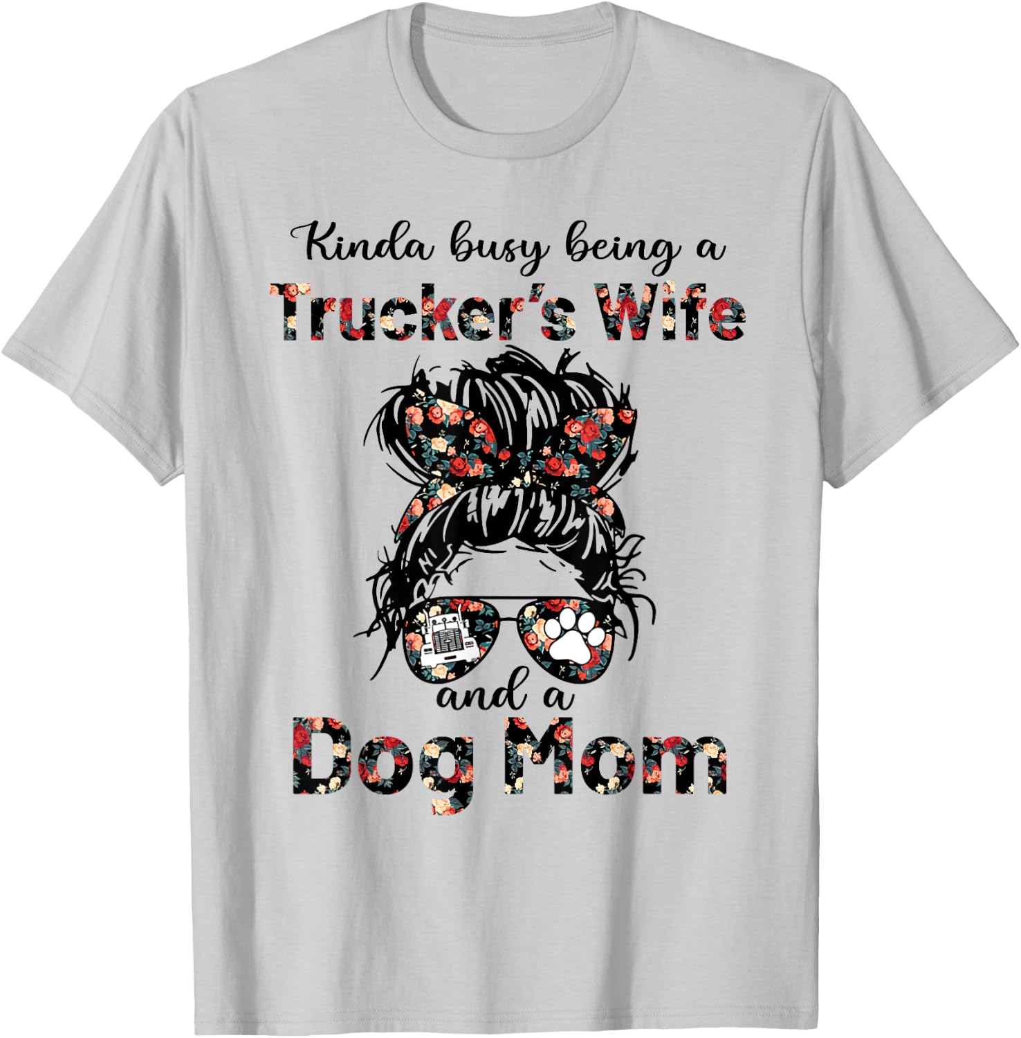 Kinda busy being a trucker's wife and a dog mom flower Men Women T-Shirt - T-Shirt | Ash