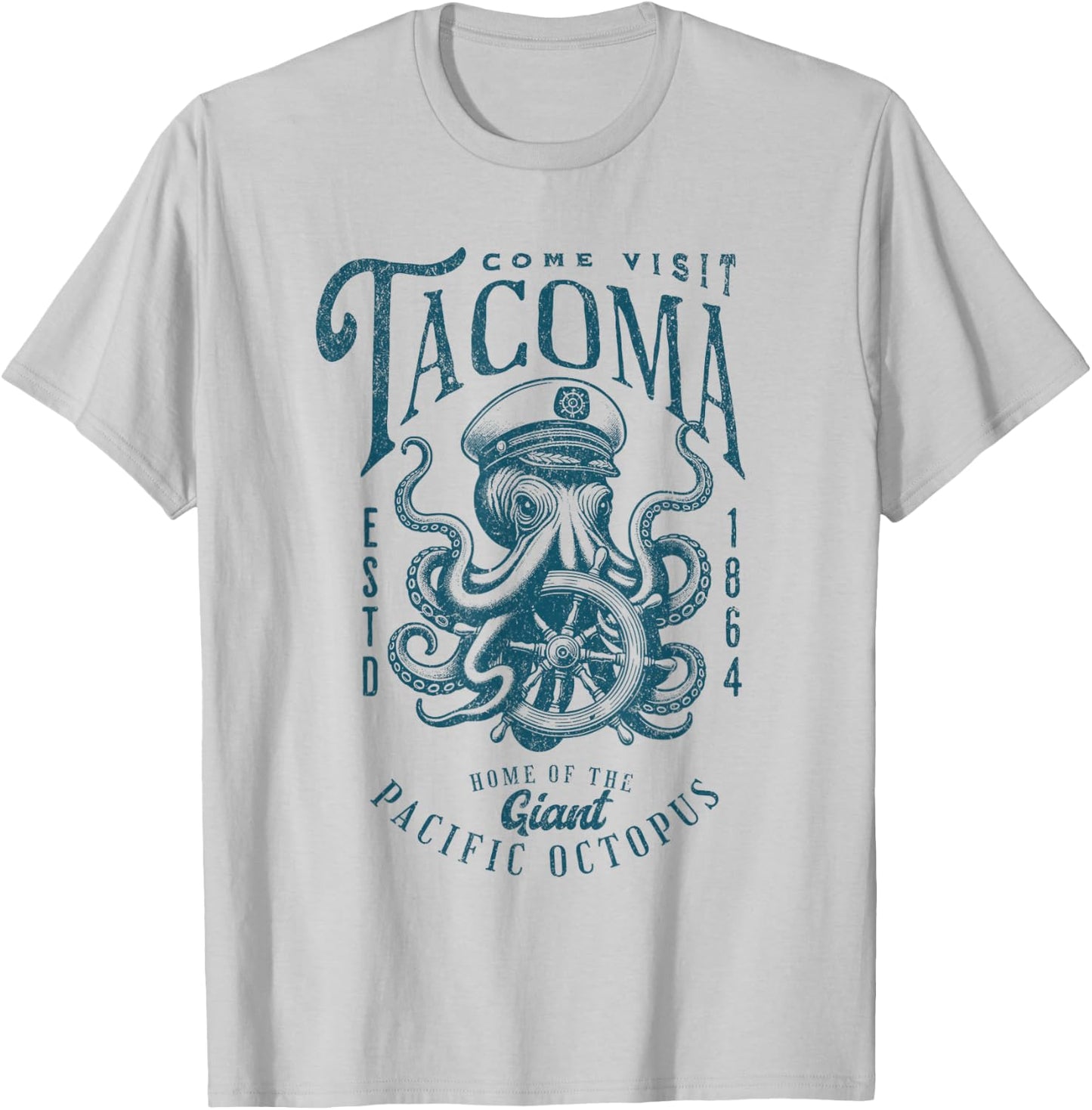 Come Visit Tacoma Home of the Giant Pacific Octopus T-Shirt - T-Shirt | Ash