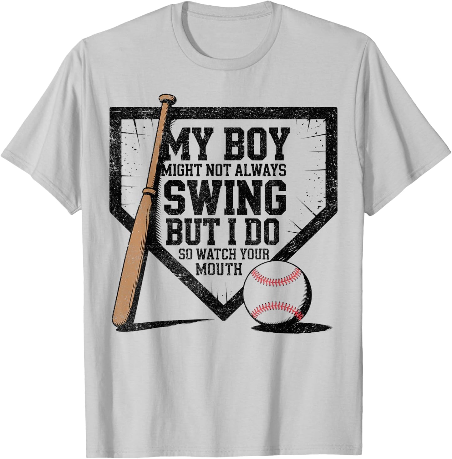 My Boy Might Not Always Swing Baseball Mom Funny Saying T-Shirt - T-Shirt | Ash