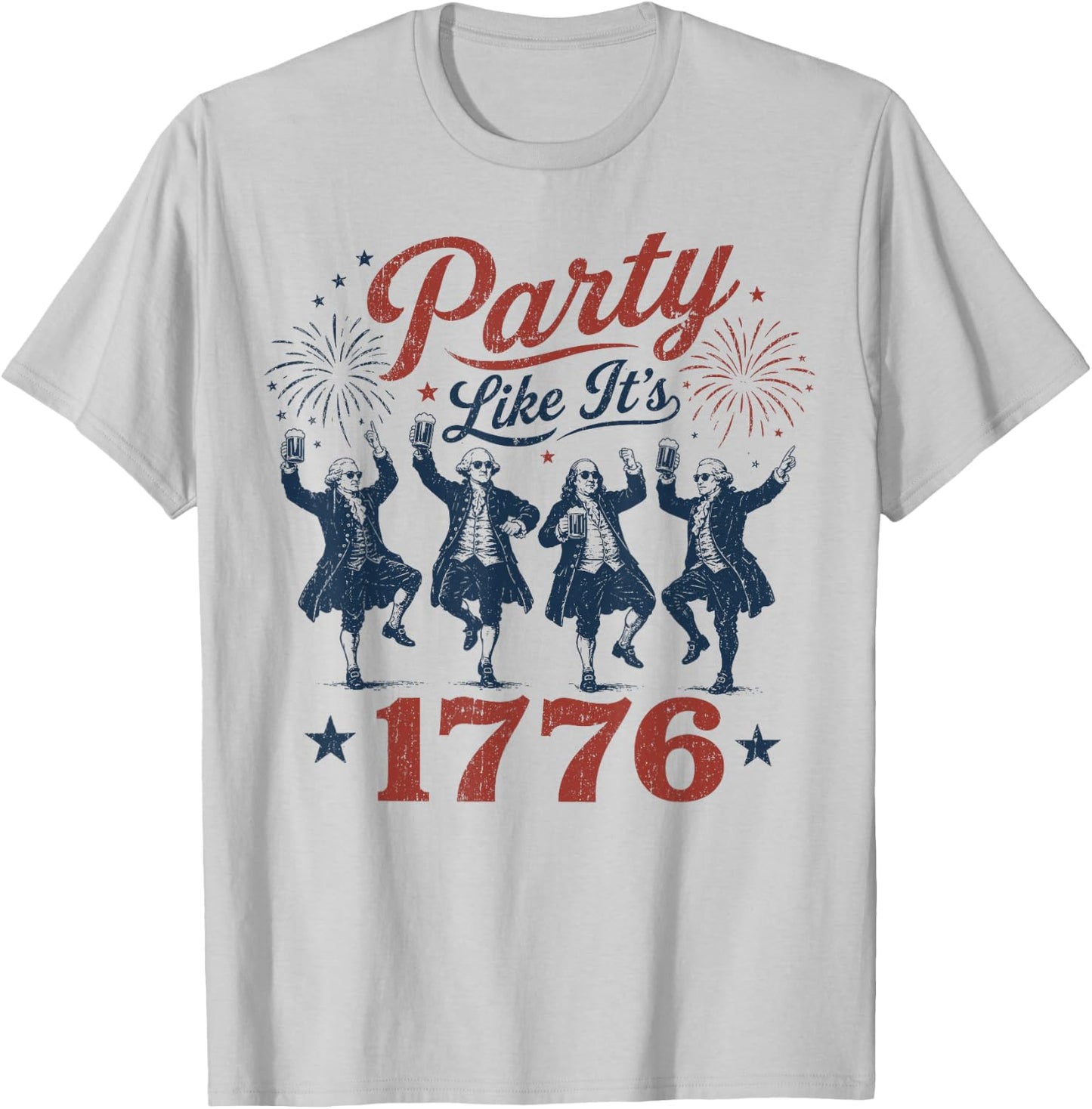Founding Fathers Squad Party Like It is 1776 4th of July T-Shirt - T-Shirt | Ash