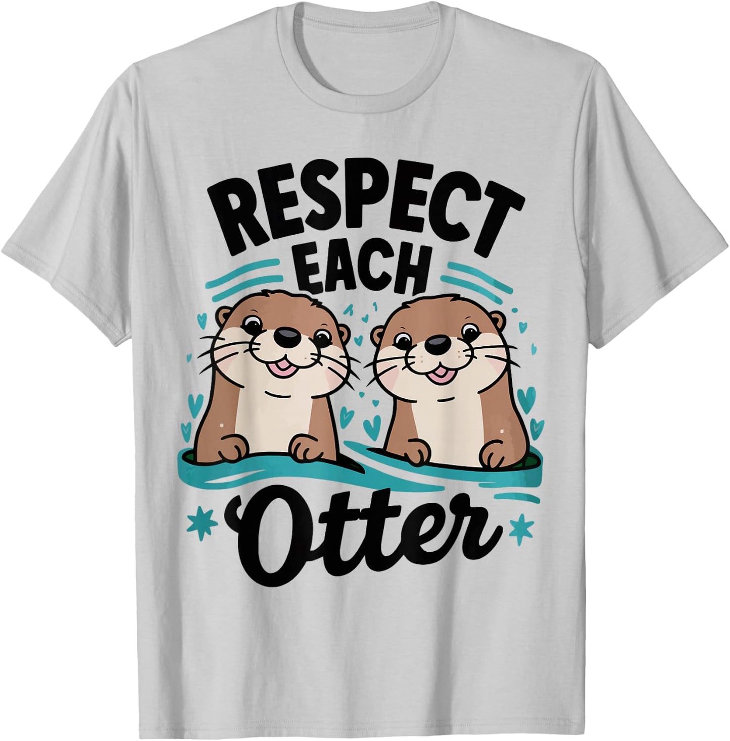 Respect Each Otter Cute Animal Lover Friendship Nature Pun T-Shirt - T-Shirt | Ash