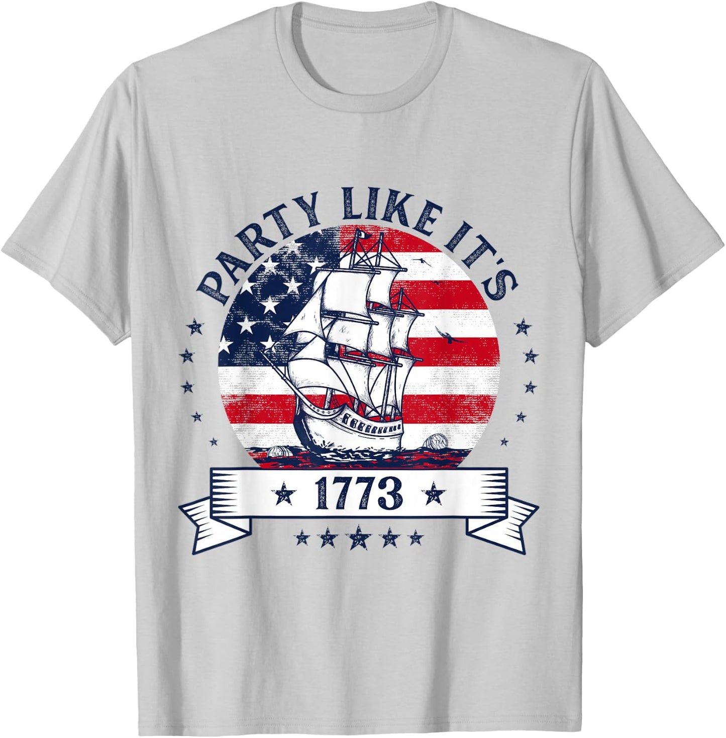 Party Like It's 1773 Boston Tea Funny 4th of July Party T-Shirt - T-Shirt | Ash