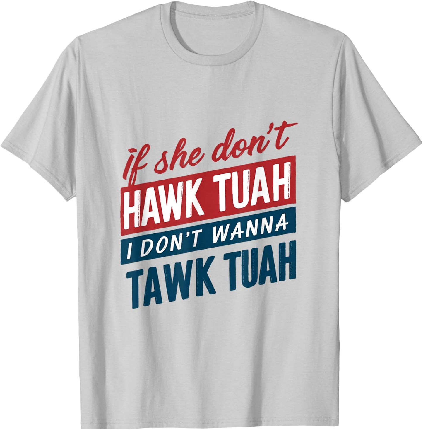 If She Don't Hawk Tush I Won't Tawk Tuah Retro Hawk Tush 24 T-Shirt - T-Shirt | Ash
