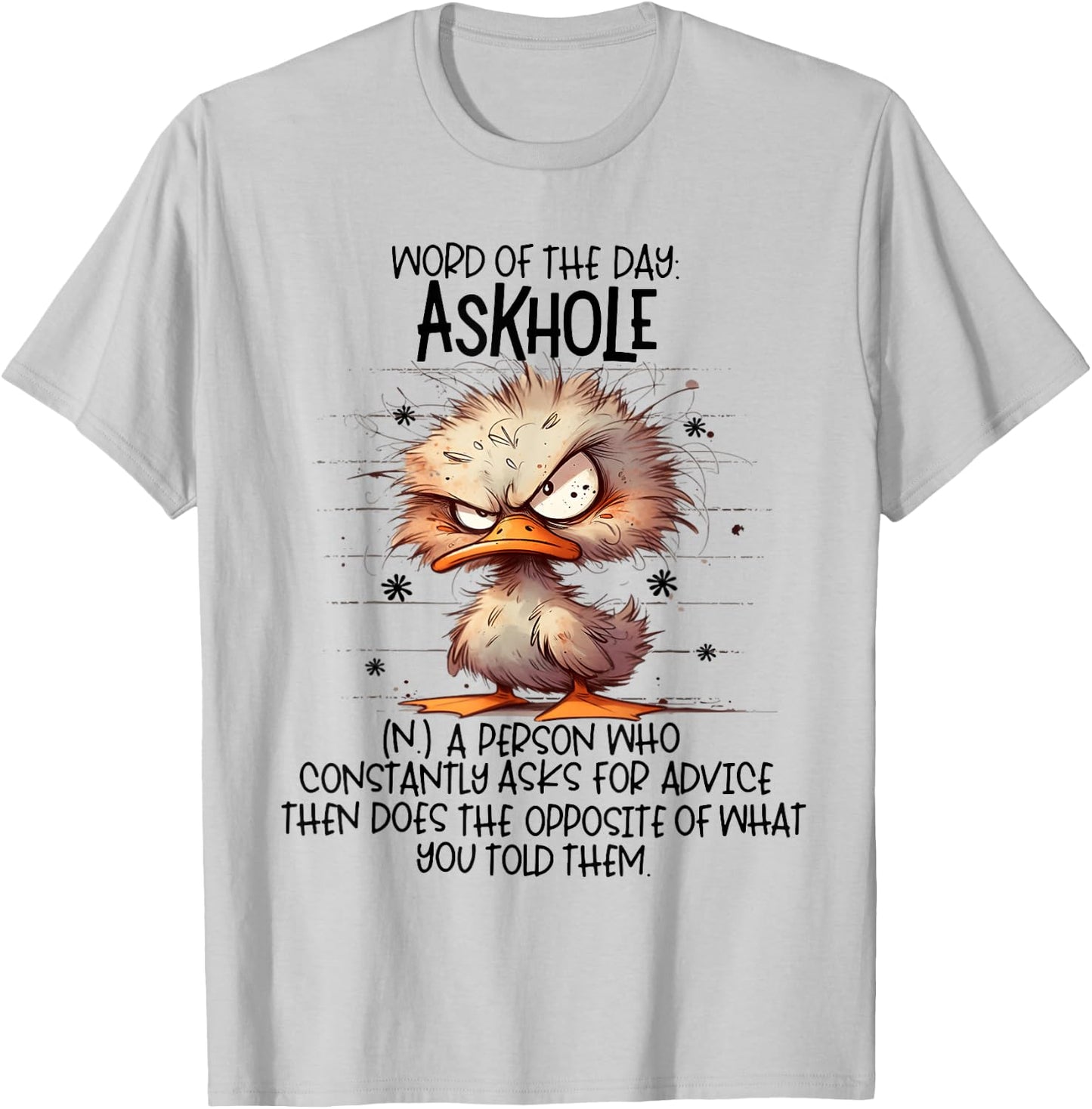 Word of the days Askhole a person who constantly asks for T-Shirt - T-Shirt | Ash