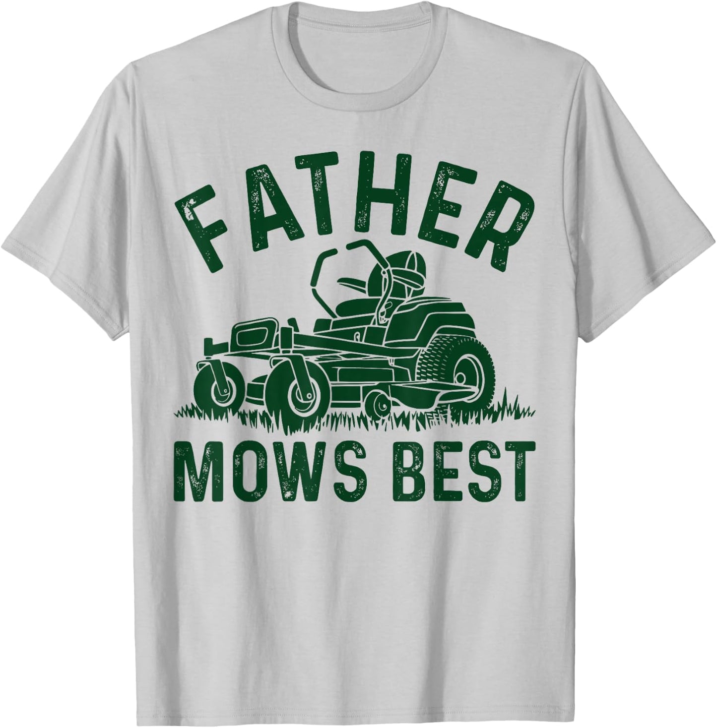 Father Mows Best Lawn Mower Funny Fathers Day Gardener Papa T-Shirt - T-Shirt | Ash