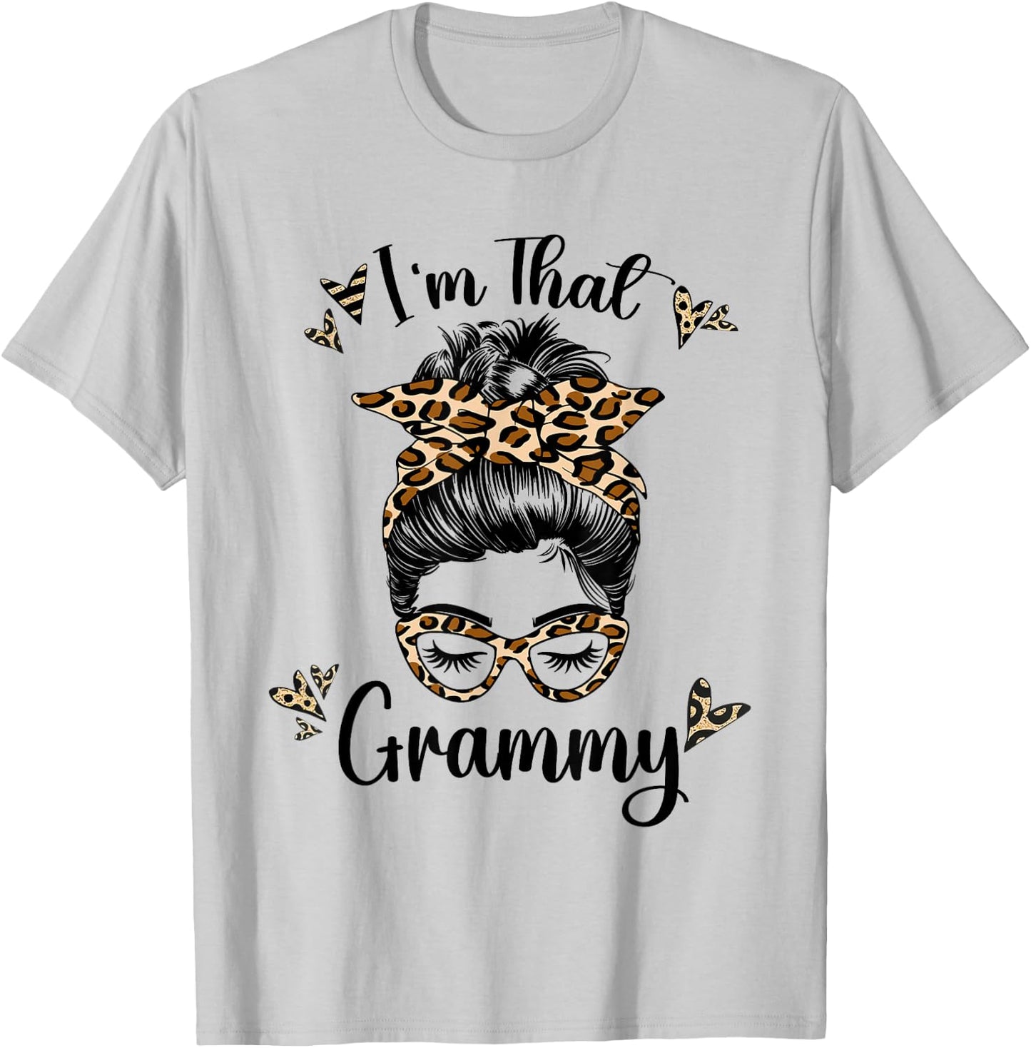 Grandma I'm That Grammy Leopard Grandma T-Shirt - T-Shirt | Ash